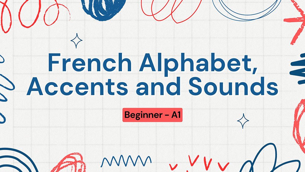 Beginner - A1 - French Alphabet