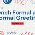 Beginner - A1 - French Greetings