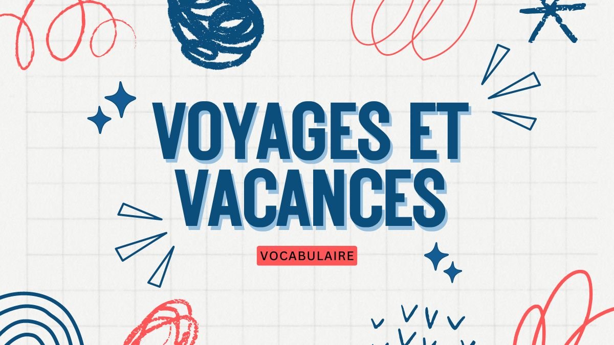 French Travel and Vacation Vocabulary