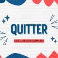 Quitter