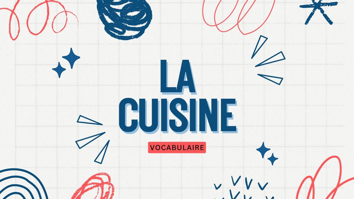 French Kitchen Vocabulary Complete Vocabulary Sheet French Masterclass